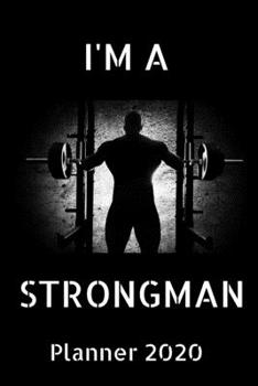 Strongman: Strongman 2020 Planner; Strongwomen 2020 Diary; Strongman Training Planner; Strongman Books; Weights Training Diary; 6x9inch 2020 Planner with Weekly Page View