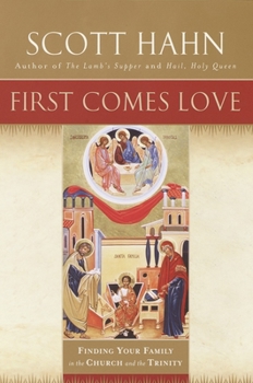 Hardcover First Comes Love: Finding Your Family in the Church and the Trinity Book