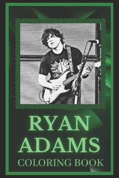 Paperback Ryan Adams Coloring Book: Spark Curiosity and Explore The World of Ryan Adams Book