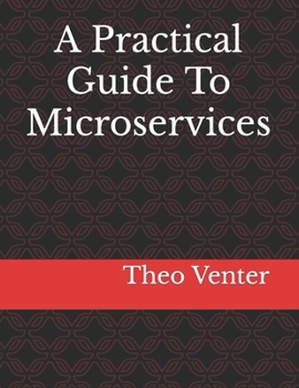 Paperback A Practical Guide To Microservices Book