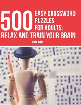 Paperback 500 Easy crossword puzzles for adults: Relax and Train your Brain Book
