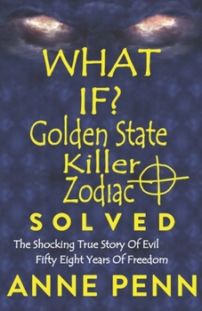 Paperback WHAT IF? Golden State Killer - Zodiac SOLVED Book