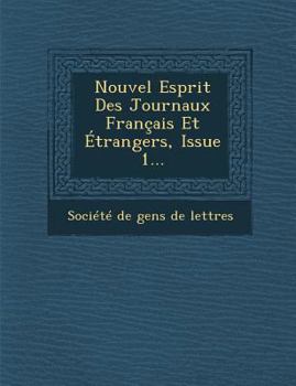 Paperback Nouvel Esprit Des Journaux Francais Et Etrangers, Issue 1... [French] Book