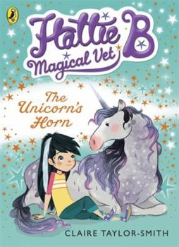 Paperback The Hattie B Magical Vet Unicorn's Horn Book 2 Book