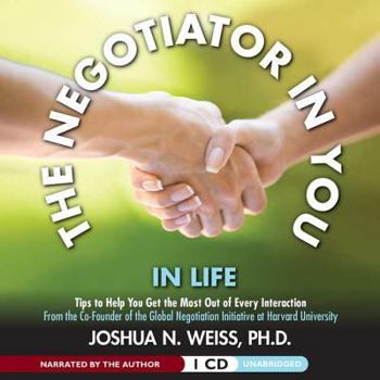 Audio CD The Negotiator in You: In Life: Tips to Help You Get the Most of Every Interaction Book