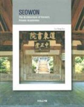 Seowon: The Architecture of Korea's Private Academies