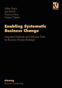 Paperback Enabling Systematic Business Change: Integrated Methods and Software Tools for Business Process Redesign [German] Book