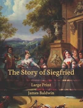 Paperback The Story of Siegfried: Large Print Book
