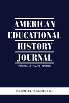 Paperback American Educational History Journal Volume 44, Numbers 1 & 2 Book