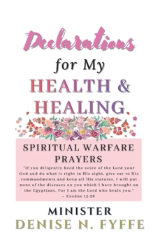 Declarations for My Health and Healing (Declarations Over My Life)