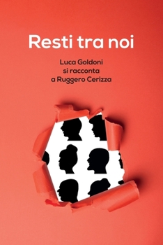 Paperback Resti tra noi: Luca Goldoni si racconta a Ruggero Cerizza [Italian] Book