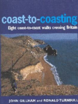 Hardcover Coast-To-Coasting: Eight Coast-To-Coast Walks Crossing Britain Book