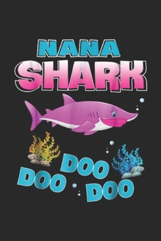 nana Shark Doo Doo Doo: nana Shark, Doo Doo Doo Mothers Day Gift Journal/Notebook Blank Lined Ruled 6x9 100 Pages