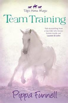 Team Training - Book #2 of the Tilly's Pony Tales