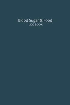 Blood Sugar & Food Log Book: Professional Log for Food & Glucose Monitoring - 53 week Diary - Daily Record of your Blood Sugar Levels and Your Meals