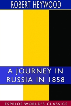 Paperback A Journey in Russia in 1858 (Esprios Classics) Book