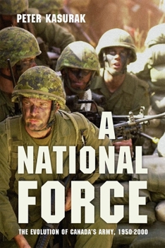 Paperback A National Force: The Evolution of Canada's Army, 1950-2000 Book