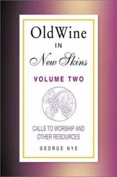 Paperback Old Wine in New Skins Volume 2: Calls to Worship and Other Worship Resources Book