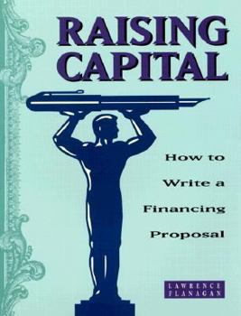 Paperback Raising Capital: How to Write a Financing Proposal Book