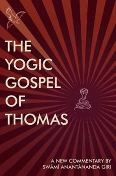 Paperback The Yogic Gospel of Thomas: A New Commentary Book