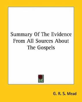 Paperback Summary Of The Evidence From All Sources About The Gospels Book