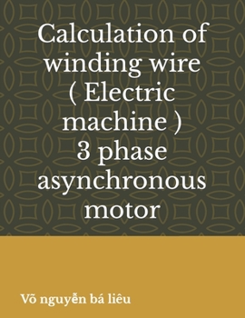 Paperback Calculation of stator winding (electric machine) 3-phase asynchronous motor [Large Print] Book
