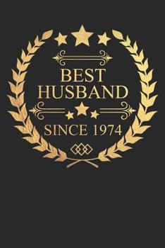 Best Husband Since 1974: Husband Gift Notebook, Wedding Anniversary Gift, Softcover (6x9 in) with 120 Dot Grid Pages