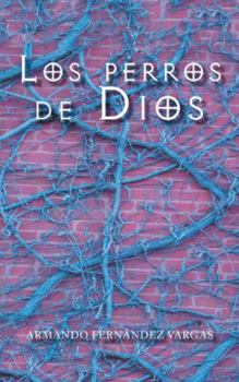 Paperback Los perros de Dios [Spanish] Book