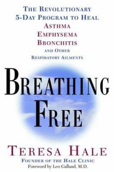 Paperback Breathing Free: The Revolutionary 5-Day Program to Heal Asthma, Emphysema, Bronchitis, and Other Respiratory Ailments Book