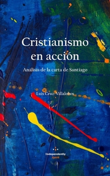 Cristianismo en acción: Análisis de la carta de Santiago