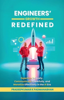 Paperback Engineers' Growth Redefined: Expertize Uniquely, Communicate Powerfully, and Monetize Effectively in the AI Era Book