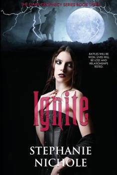 Ignite (The Dark Prophecy Series) - Book #3 of the Dark Prophecy