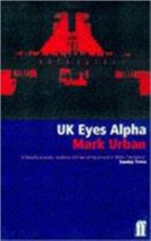 Hardcover UK Eyes Alpha: The Inside Story of British Intelligence Book