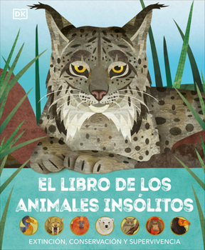 Hardcover El Libro de Los Animales Insólitos (Animals Lost and Found): Extinción, Conservación Y Supervivencia [Spanish] Book