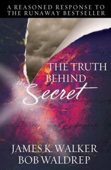 Paperback The Truth Behind the Secret: A Reasoned Response to the Runaway Bestseller Book