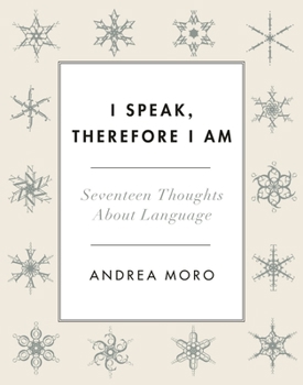 Paperback I Speak, Therefore I Am: Seventeen Thoughts about Language Book