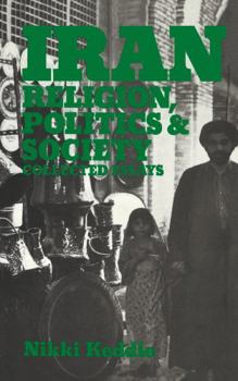 Hardcover Iran: Religion, Politics and Society: Collected Essays Book