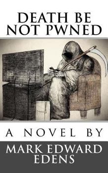 Paperback Death Be Not Pwned Book