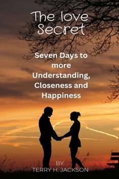 Paperback The love Secret: Seven Days to more Understanding, Closeness and Happiness [Large Print] Book