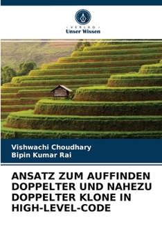 Paperback Ansatz Zum Auffinden Doppelter Und Nahezu Doppelter Klone in High-Level-Code [German] Book