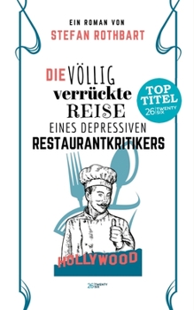 Paperback Die völlig verrückte Reise eines depressiven Restaurantkritikers [German] Book