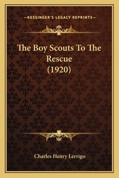 Paperback The Boy Scouts To The Rescue (1920) Book