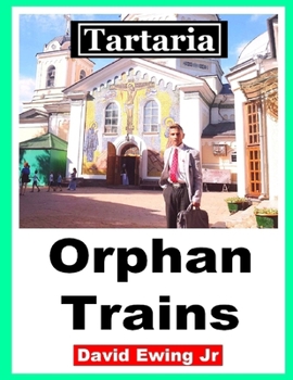 Paperback Tartaria - Orphan Trains: (not in colour) Book