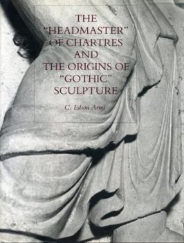 Library Binding The "Headmaster" of Chartres and the Origins of "Gothic" Sculpture Book