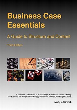 Paperback Business Case Essentials: A Guide to Structure and Content Book
