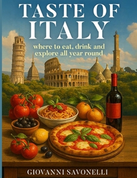 Paperback Taste of Italy: Where to eat, drink, and explore all year round Book