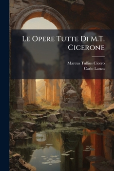 Paperback Le Opere Tutte Di M.T. Cicerone: Con Le Versioni a Fronte, Volumes 1-2 [Italian] Book