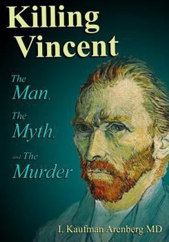 Paperback Killing Vincent: The Man, the Myth, and the Murder Book