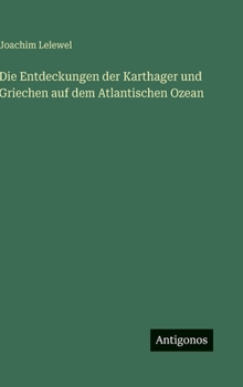 Die Entdeckungen der Karthager und Griechen auf dem Atlantischen Ozean (German Edition)