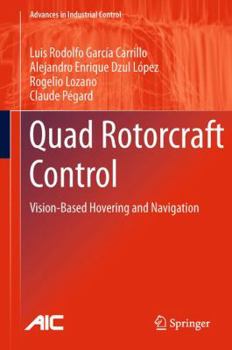 Hardcover Quad Rotorcraft Control: Vision-Based Hovering and Navigation Book